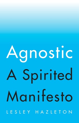 Agnostic: A Spirited Manifesto