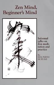 https://www.goodreads.com/book/show/402843.Zen_Mind_Beginner_s_Mind