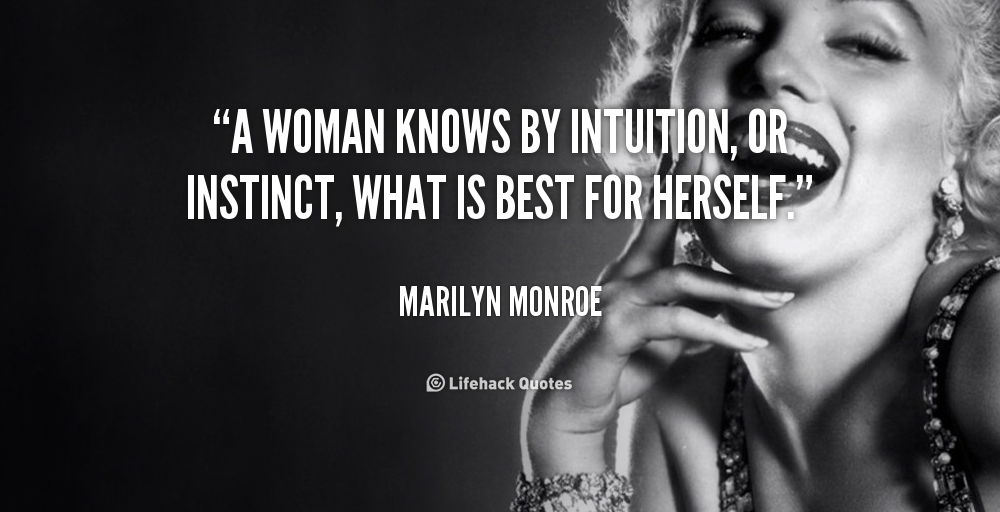 marilyn-monroe-a-woman-knows-by-intuition-or-instinct